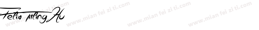 Felix Titling Hu字体转换